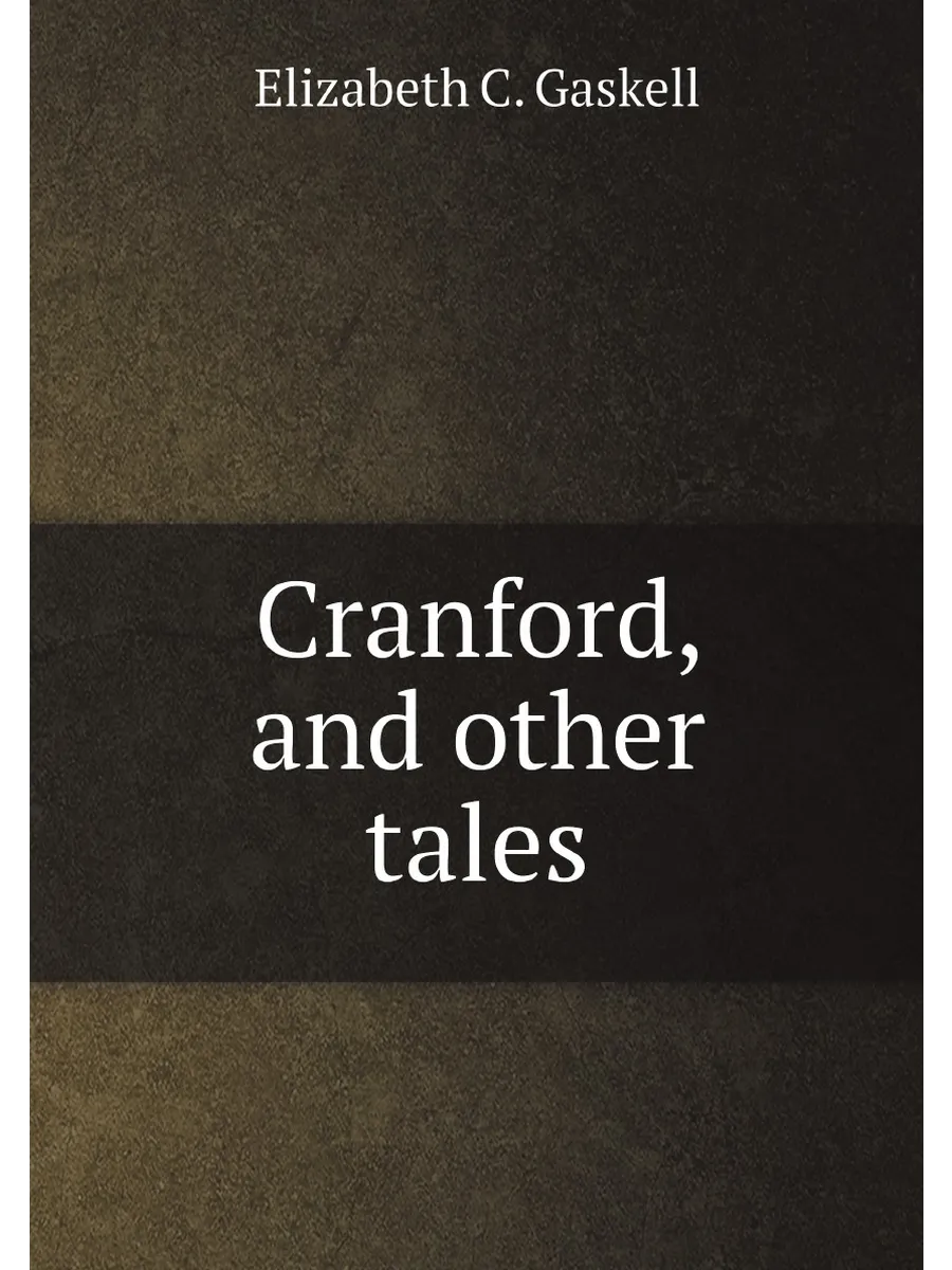 Cranford, and other tales