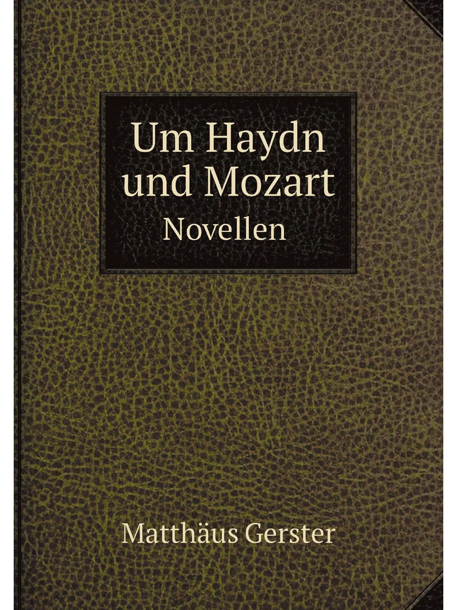 Um Haydn und Mozart. Novellen (German Edition)