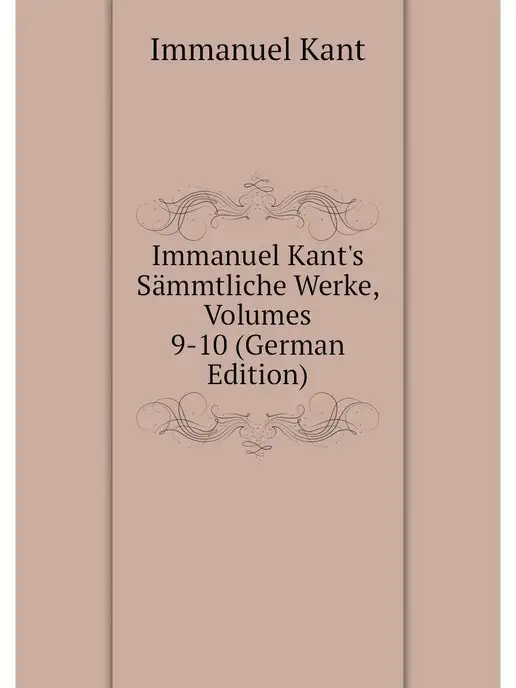 Нобель Пресс Immanuel Kant's Sammtliche Werke, Vol