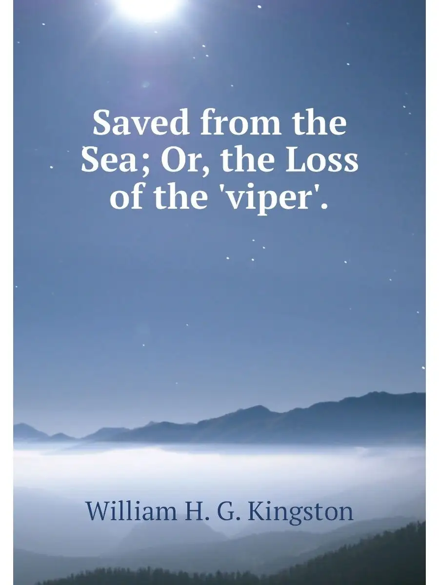 Saved from the Sea Or, the Loss of t