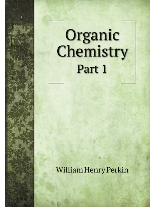 Нобель Пресс Organic Chemistry. Part 1