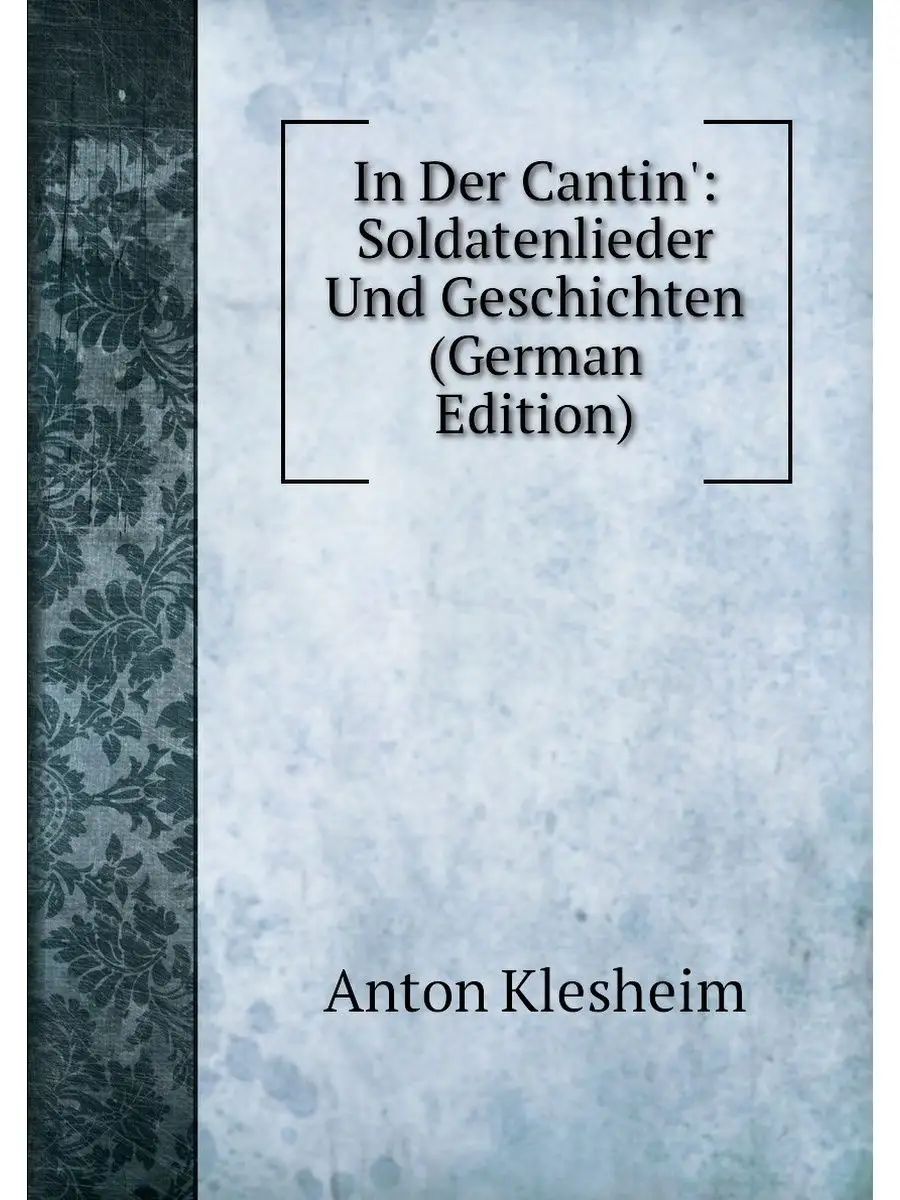 In Der Cantin': Soldatenlieder Und Ge...