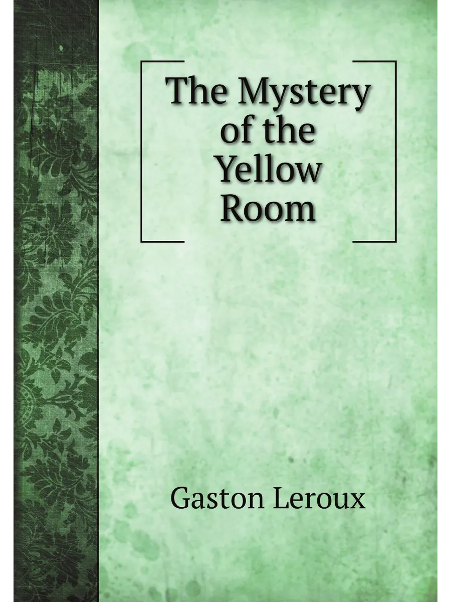 The Mystery of the Yellow Room