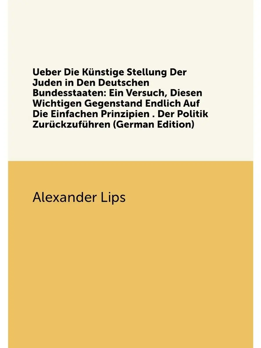 Ueber Die Künstige Stellung Der Juden in Den Deutsch...