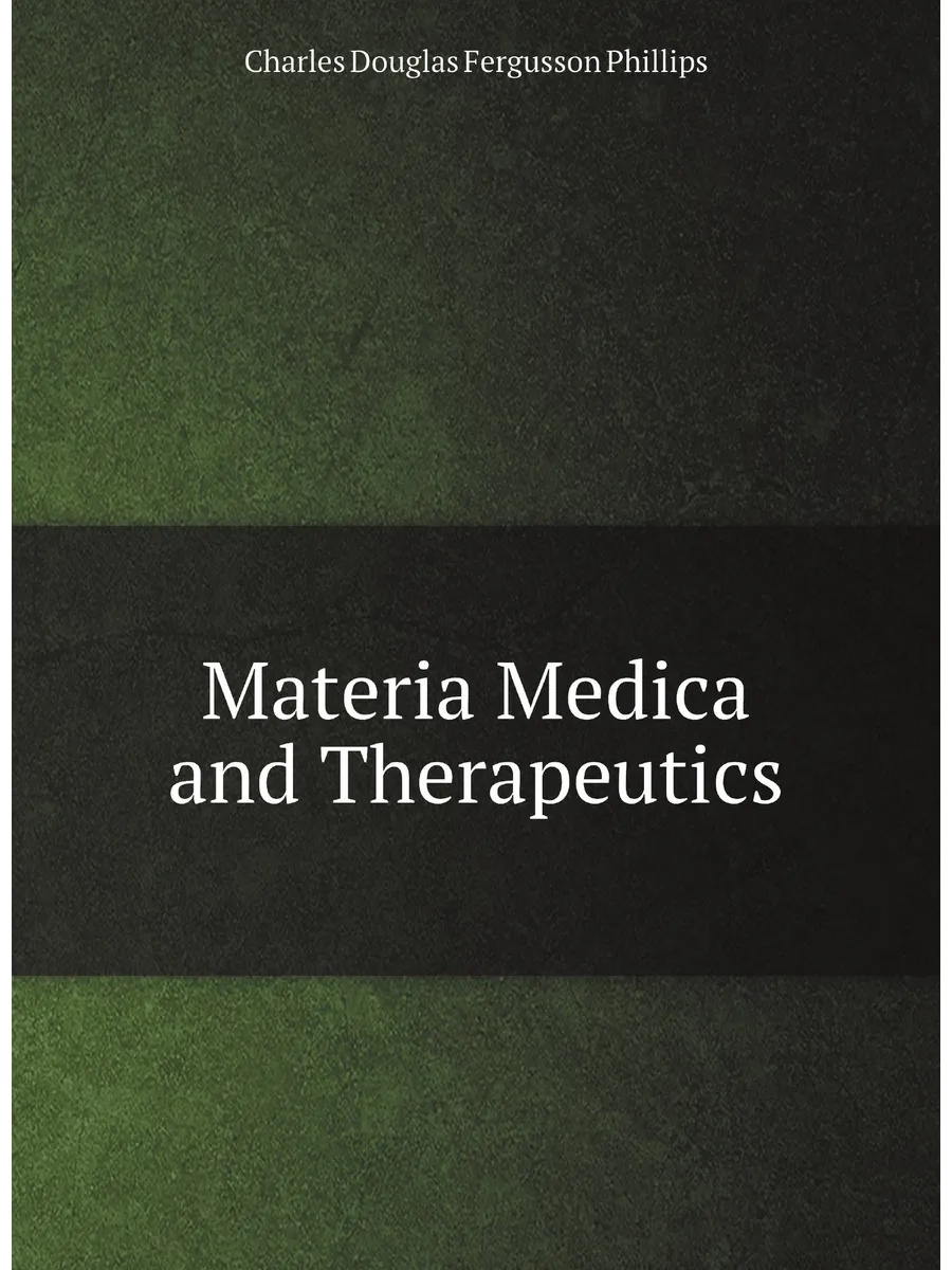 Materia Medica and Therapeutics