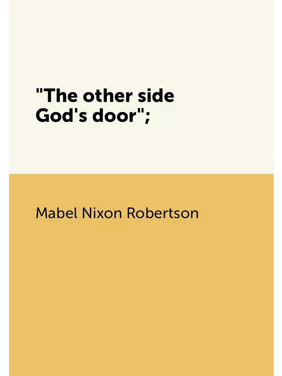 "The other side God's door";