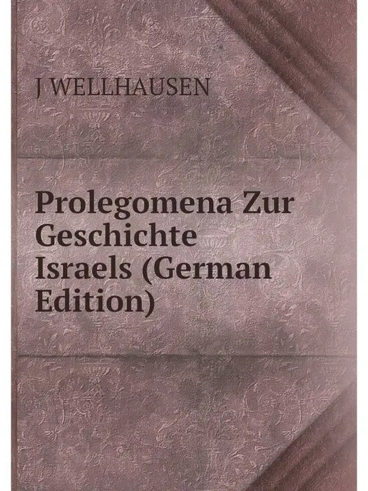 Нобель Пресс Prolegomena Zur Geschichte Israels (G