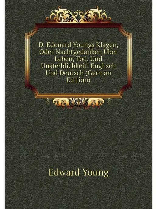 Нобель Пресс D. Edouard Youngs Klagen, Oder Nachtg