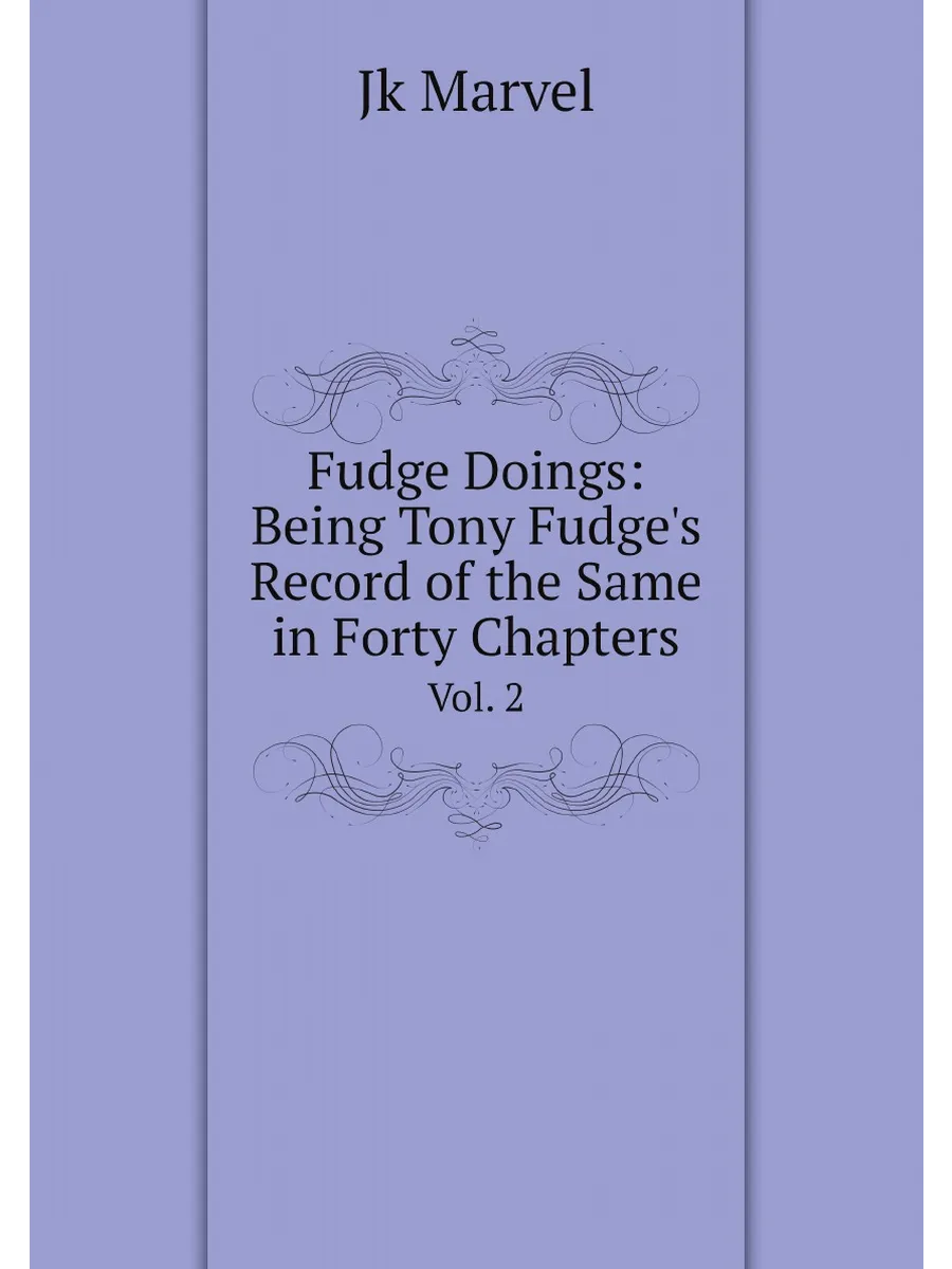 Fudge Doings Being Tony Fudge's Record of the Same