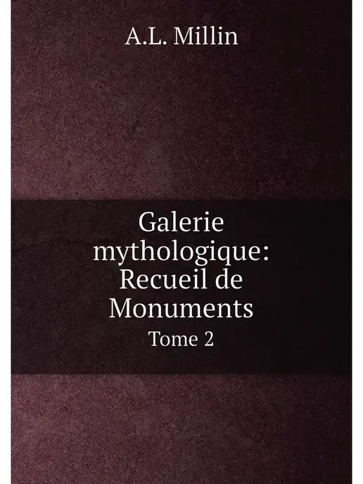 Нобель Пресс Galerie mythologique Recueil de Monu