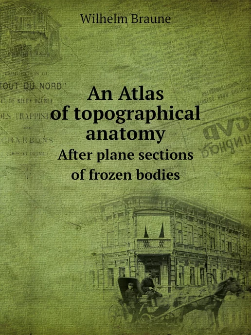 Нобель Пресс An Atlas of topographical anatomy. Af