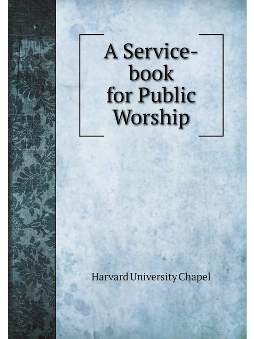 Нобель Пресс A Service-book for Public Worship