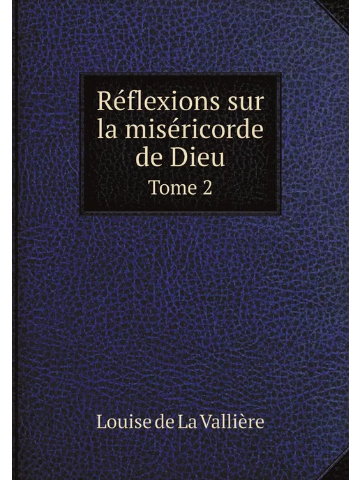 Нобель Пресс Réflexions sur la miséricorde de Dieu. Tome 2