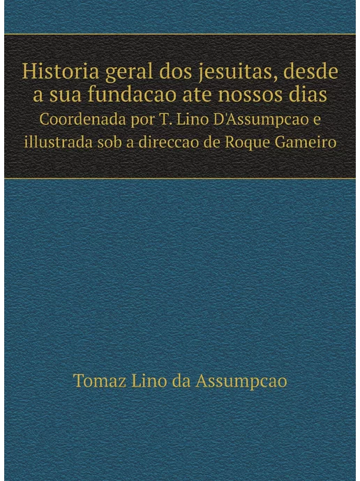 Нобель Пресс Historia geral dos jesuitas, desde a