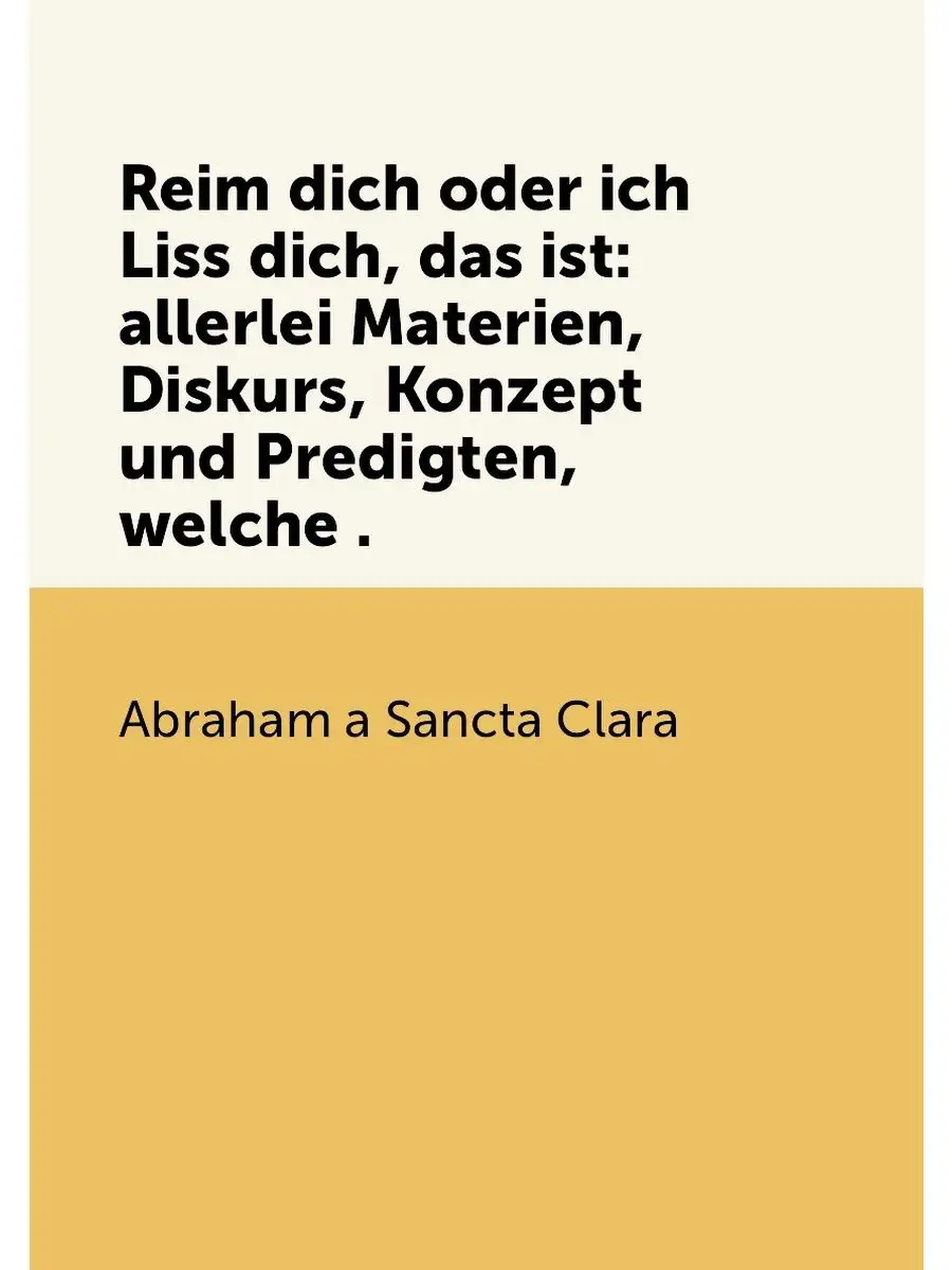 Reim dich oder ich Liss dich,...