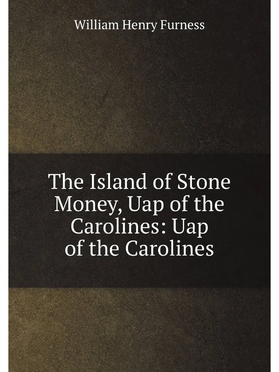 The Island of Stone Money, Uap of the Carolines Uap