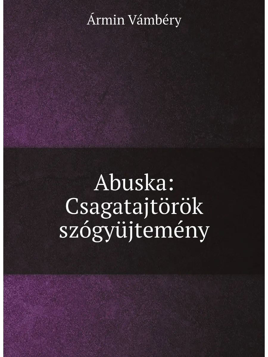 Abuska: Csagatajtörök szógyüjtemény