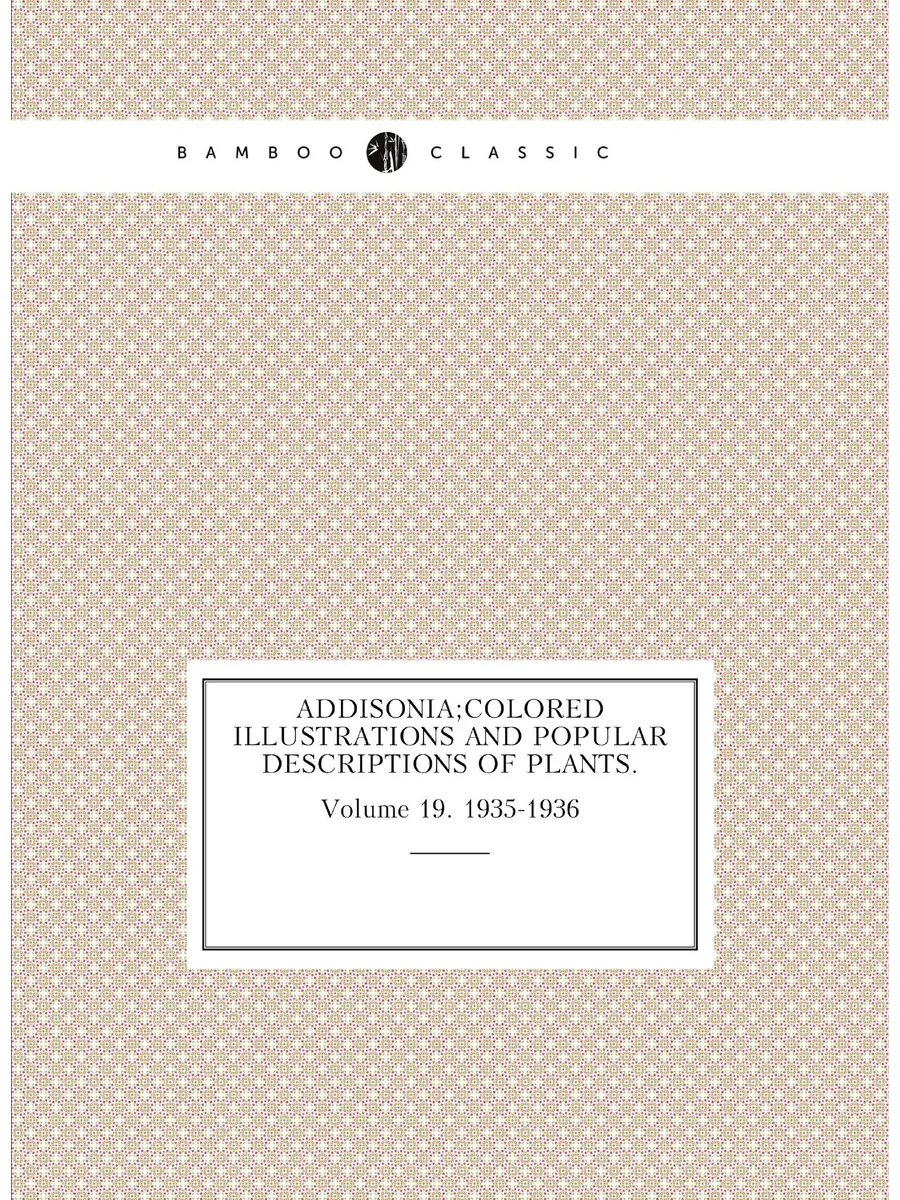 Addisonia colored illustrations and popular descript