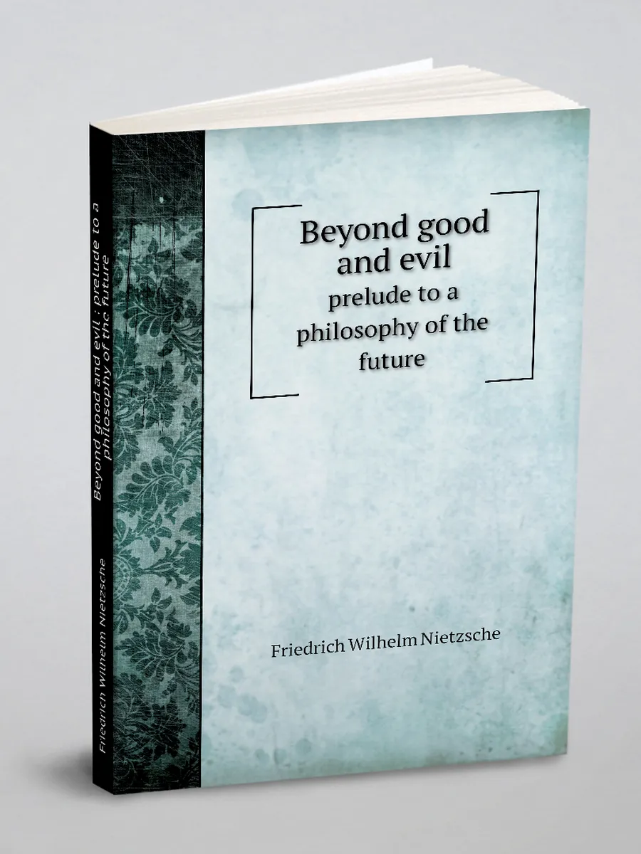 Beyond good and evil prelude to a philosophy of th