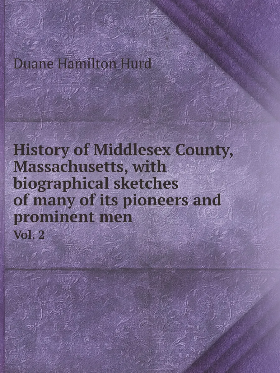 History of Middlesex County, Massachusetts, with bio...