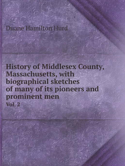 Нобель Пресс History of Middlesex County, Massachu