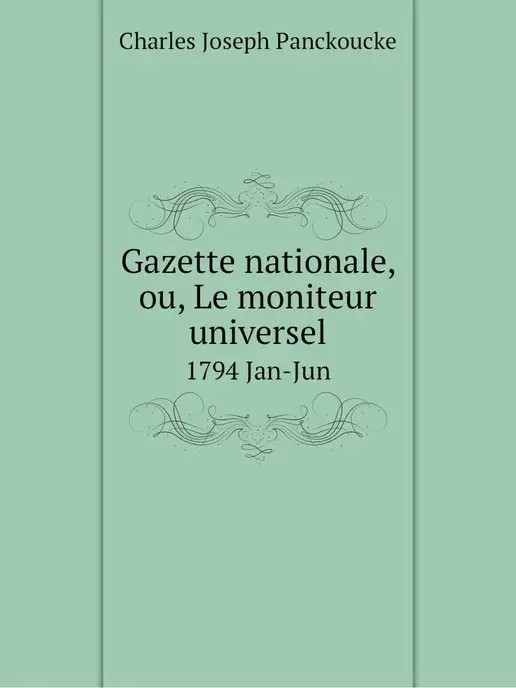 Нобель Пресс Gazette nationale, ou, Le moniteur un