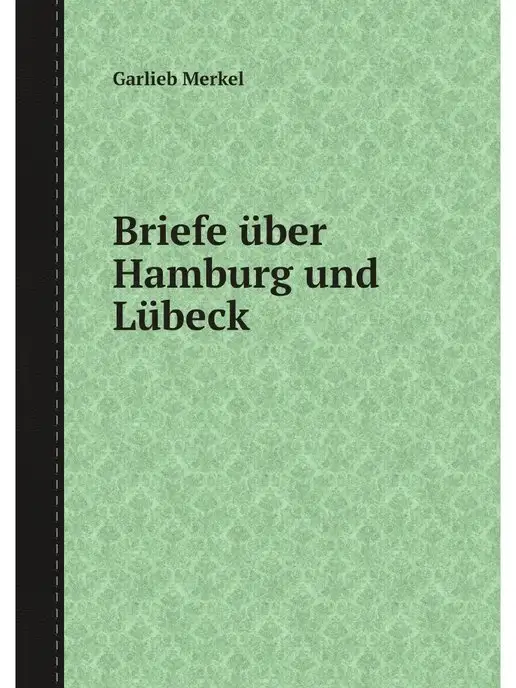 Нобель Пресс Briefe uber Hamburg und Lubeck