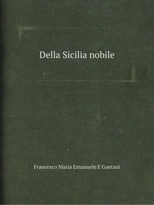 Нобель Пресс Della Sicilia nobile