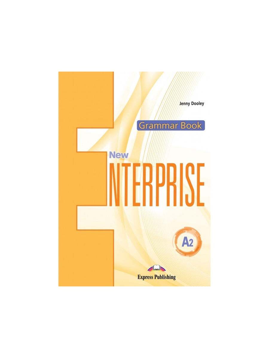 Enterprise grammar books. Enterprise, Express Publishing книгу. New Enterprise a2. Enterprise Grammar 2. Нью Энтерпрайз а2 учебник.