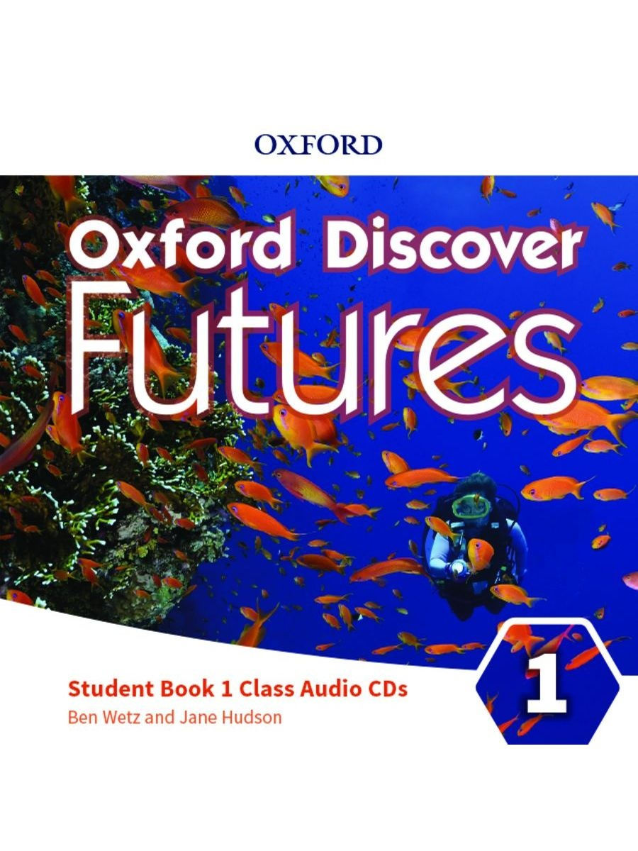 Oxford discover audio. Oxford discover Futures 1. Oxford discover Futures. Учебник Oxford discover 1. Oxford discover Futures Audio.