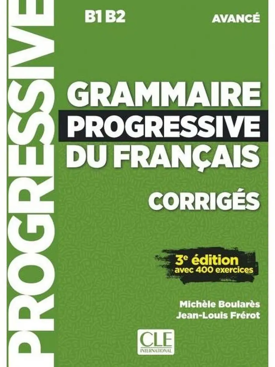 Grammaire progressive du francais 3Ed B1-B2 Corriges(ответы) Cle  International 26950430 купить за 1 317 ₽ в интернет-магазине Wildberries