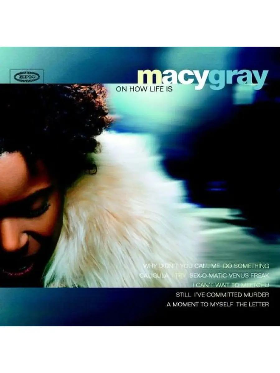 Macy Gray - Macy Gray On How Life Is EPIC 28611580 купить в  интернет-магазине Wildberries