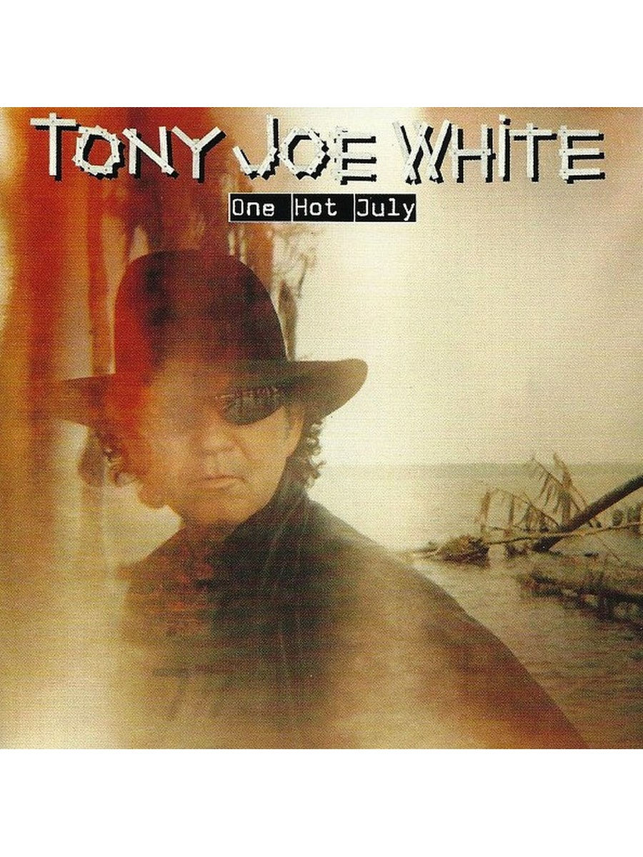 Hot july. Тони Джо Вайт. Tony Joe White one hot July. Tony Joe White альбомы. Обложки к альбомам Tony Joe White.