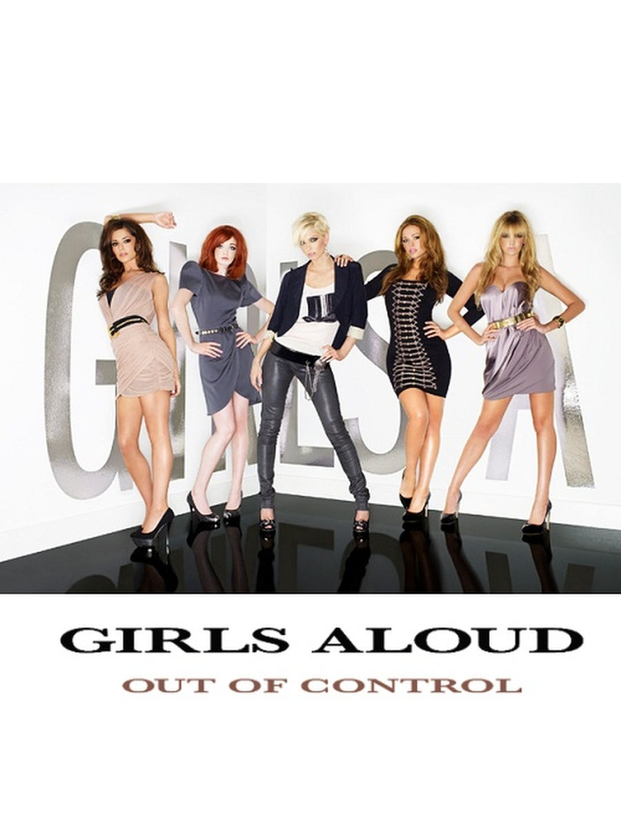 Песня girls get. Girls Aloud out of Control. Girls Aloud состав. The loving kind girls Aloud. Girls Aloud i like.