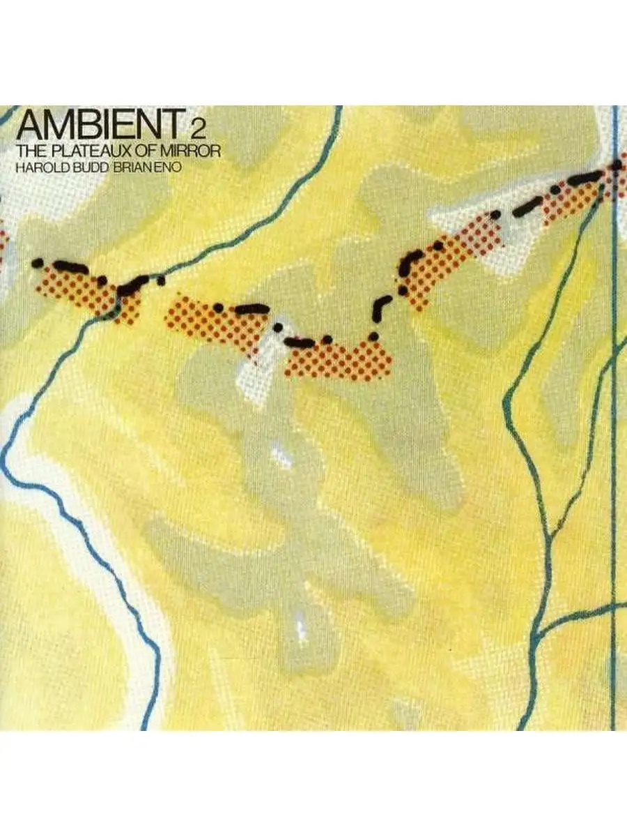 Harold Budd / Brian Eno ‎- Ambient 2 The Plateaux Of Mirror